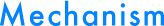 Mechanism
